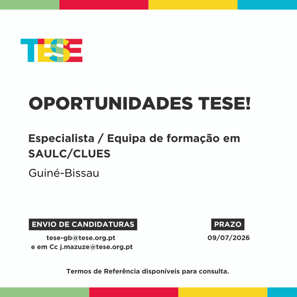 A TESE está à procura de um/a Especialista ou Equipa de Formação em SAUL/CLUES em regime de prestação de serviços a ser implementada na Guiné-Bissau.
A data limite para recepção de candidaturas é 9 de julho de 2026.